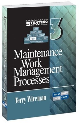 MAINTENANCE STRATEGY SERIES VOLUME 3 - MAINTENANCE WORK By Terry Wireman *VG+*