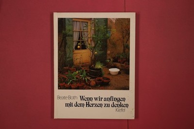 329208 WENN WIR ANFINGEN MIT DEM HERZEN ZU DENKEN Kiefel Verlag HC