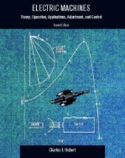 Electric Machines: Theory, Operating Applications, and Controls by Hubert: Used