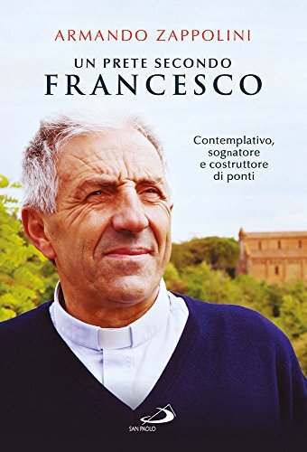 9788892212626 Un prete secondo Francesco. Contemplativo, sognato...tore di ponti