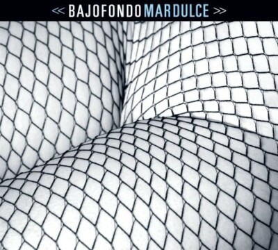BAJOFONDO - Mar Dulce CD