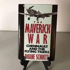 "The Maverick War": Chennault and the Flying Tigers by Duane Schultz HC DJ 1987