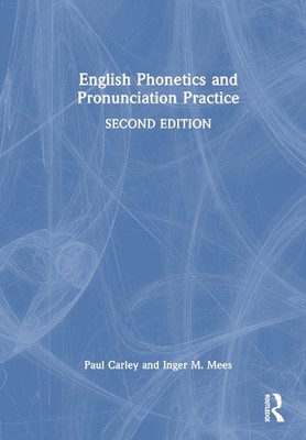 English Phonetics and Pronunciation Practice by Paul Carley Hardcover Book