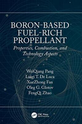 Boron-Based Fuel Rich Solid Propellants, Pang 9780367141660 Free Shipping**