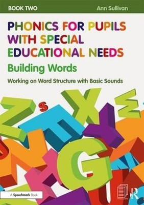 Phonics for Pupils with Special Educational Needs Book 2: Building Words: Workin