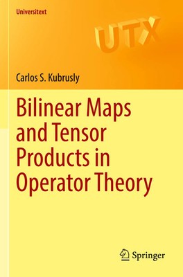 Bilinear Maps and Tensor Products in Operator Theory Carlos S. Kubrusly Buch xiv