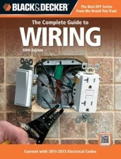 Black  Decker The Complete Guide to Wiring, 5th Edition: Current with 20 - GOOD