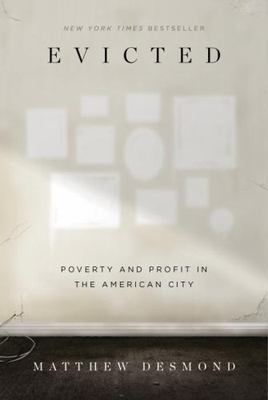 Evicted : Poverty and Profit in the American City by Matthew Desmond (2016)