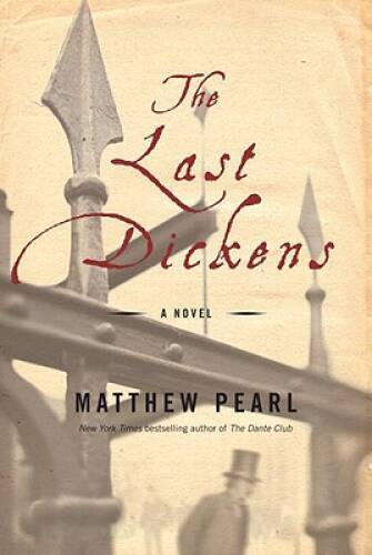 The Last Dickens: A Novel - Hardcover By Pearl, Matthew - GOOD