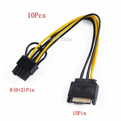 10x GPU Graphic Video Card 15pin SATA Male to 8pin(6+2) PCIe Power