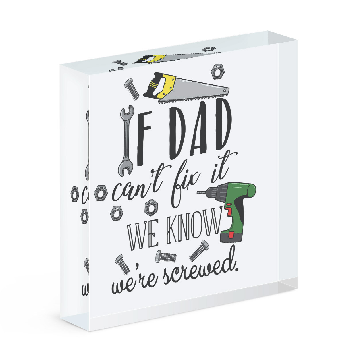 If Dad Can't Fix It We Know We're Screwed Acrylic Photo Block Frame Fathers Day