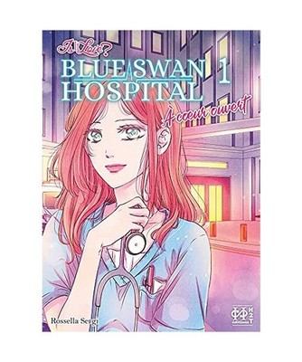 Is It Love? - Blue Swan Hospital - À coeur ouvert T01, Sergi, Rossella