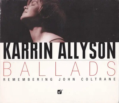 CD Karrin Allyson Ballads: Remembering John Coltrane DIGIPAK Concord Jazz