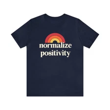 Normalize positivity shirt, mental health awareness shirt, therapy shirt