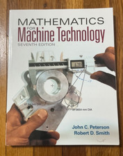 Mathematics For Machine Technology By Robert D. Smith And John C. Peterson...