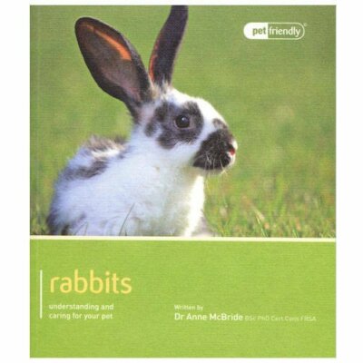 Rabbits - Pet Friendly: Understanding and Caring for Your Pet by Bride New..