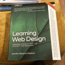 Learning Web Design : A Beginner's Guide to HTML, CSS, JavaScript, 6e