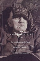 The Irresponsible Self James Wood Taschenbuch Kartoniert / Broschiert Englisch