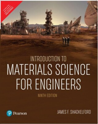 Introduction to Materials Science For Engineers, 9TH INT