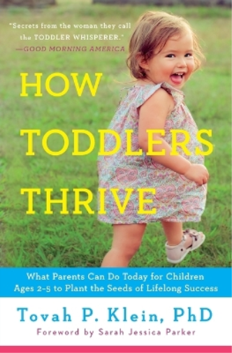 Tovah P Klein How Toddlers Thrive (Tascabile)