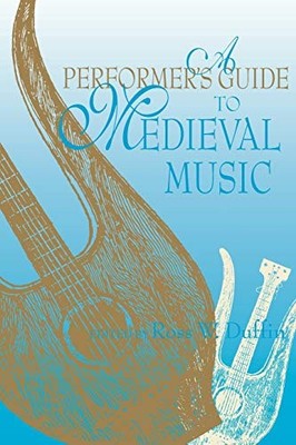 A Performer's Guide to Medieval Music by Ross W. Duffin 9780253215338 NEW