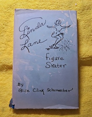 Linda Lane - Figure Skater,  (Signed) by Alice Clink Schumacher - 1969 Hardback