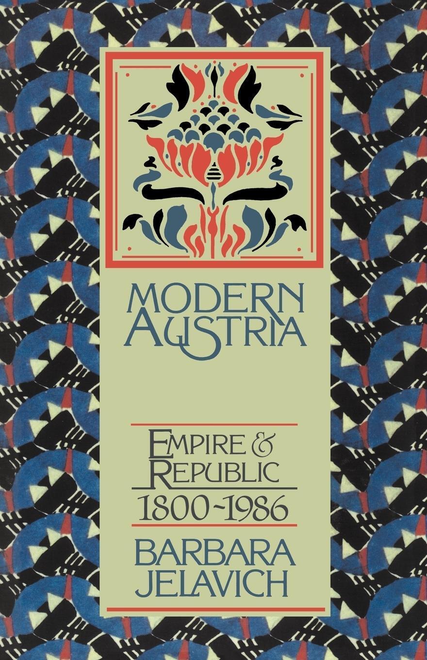Thumbnail - Modern Austria Empire And Republic, 1815 1986 Barbara Jelavich