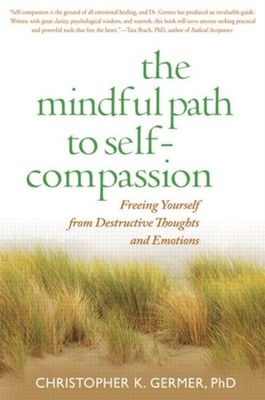 MINDFUL PATH TO SELF COMPASSION by Christopher Germer Paperback Self Help