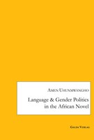 Language And Gender - Politics In The African Novel Amen Uhunmwangho Taschenbuch