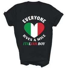 Everyone Loves A Nice Italian Boy Funny Italy Italian Unisex Shirt Gift