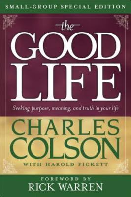 The Good Life Small-Group Special Edition- paperback, Charles Colson, 1414311494