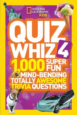 Quiz Whiz 4: 1,000 Super Fun Mind-Bending Totally Awesome Trivia Questions by Na