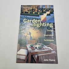 Garden Lighting: Design, Inspiration & Techniques by John Raine - 2001 Book