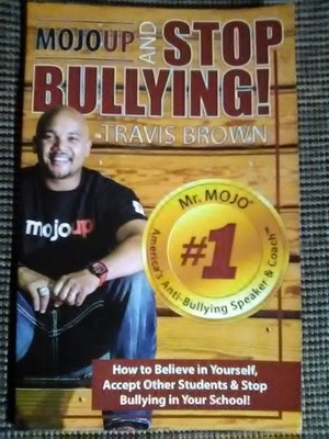 Mojo up and Stop Bullying - How to Believe in Yourself, Accept Other Student...