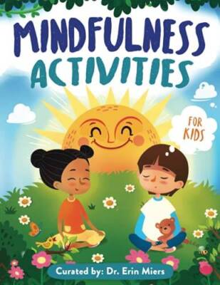 Mindfulness Activities Book For Kids Ages 4-8: 60 Activities Workbook, A - GOOD