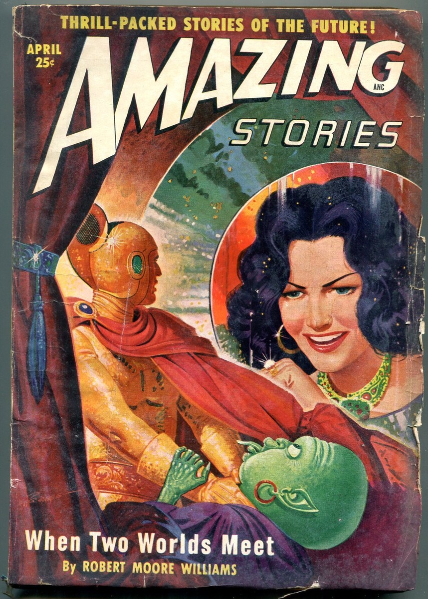 PULP: Amazing Stories Pulp April 1950- When Two Worlds Meet- Alien