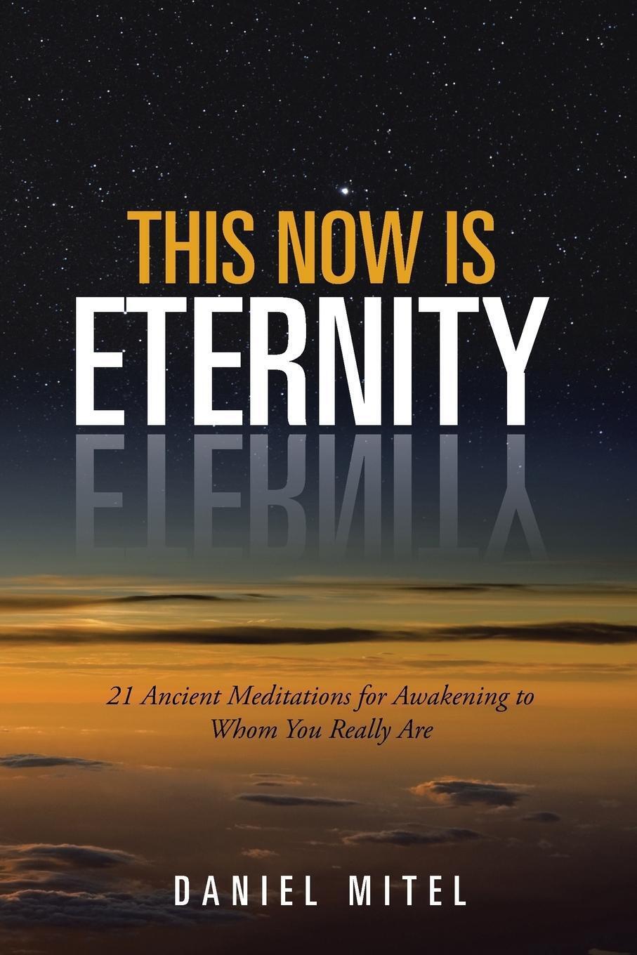 Thumbnail - This Now Is Eternity 21 Ancient Meditations For Awakening To Whom You