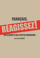 FranÇAis, Reagissez ! RéFlexions D'un Citoyen Ordinaire Bernard Lemarie Buch