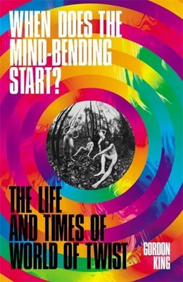 Gordon King | When Does the Mind-Bending Start? | Buch | Englisch (2022)