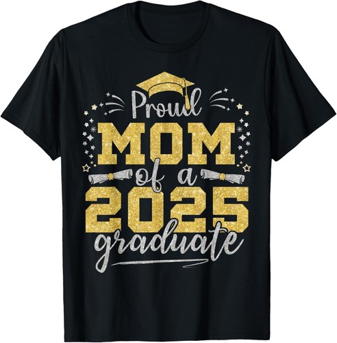 Mom Senior 2025 Proud Mom Of A Class Of 2025 Graduate T-Shirt S-5XL