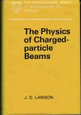 The Physics of Charged Particle Beams ; by J D Lawson ; 1977 Hardcover Book