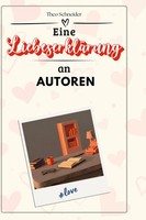 Theo Schneider | Eine LiebeserkläRung An Autoren | Buch | Deutsch (2024) | 66 S.