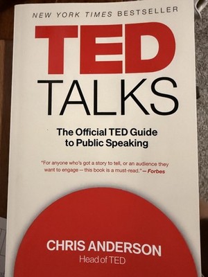 TED TALKS/The official TED guide to public speaking by Chris Anderson