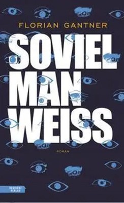 Soviel man weiß | Florian Gantner | Deutsch | Buch | 246 S. | 2021