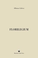 Alfonso GáLvez | Florilegium | Taschenbuch | Englisch (2023) | Ean 9781953170354