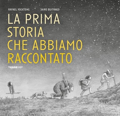 Rafael Yockteng La prima storia che abbiamo raccontato. Ediz. illustr (Hardback)