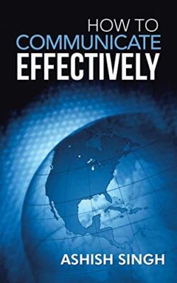 How to Communicate Effectively                                                 