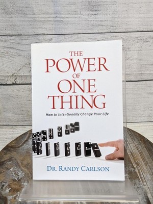 The Power of One Thing: How to Intentionally Change Your Life Randy Carlson PB