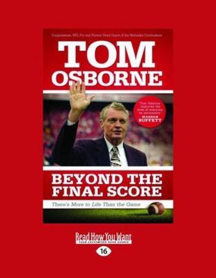 Beyond the Final Score: There's More to Life Than the Game (Large Print 16pt) Os