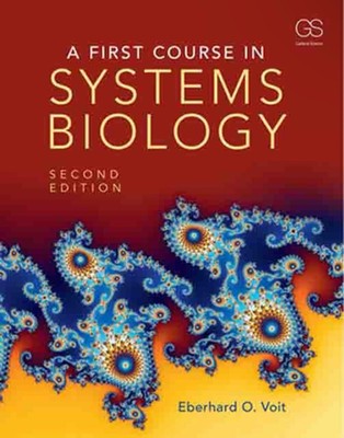 A First Course in Systems Biology - Paperback By Voit, Eberhard  2nd Edition New